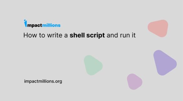 How to write a shell script and run it