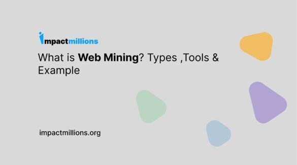 What is Web Mining? Types ,Tools and Example
