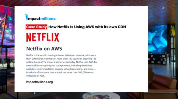 Case Study: How Netflix Is Using AWS with its own CDN