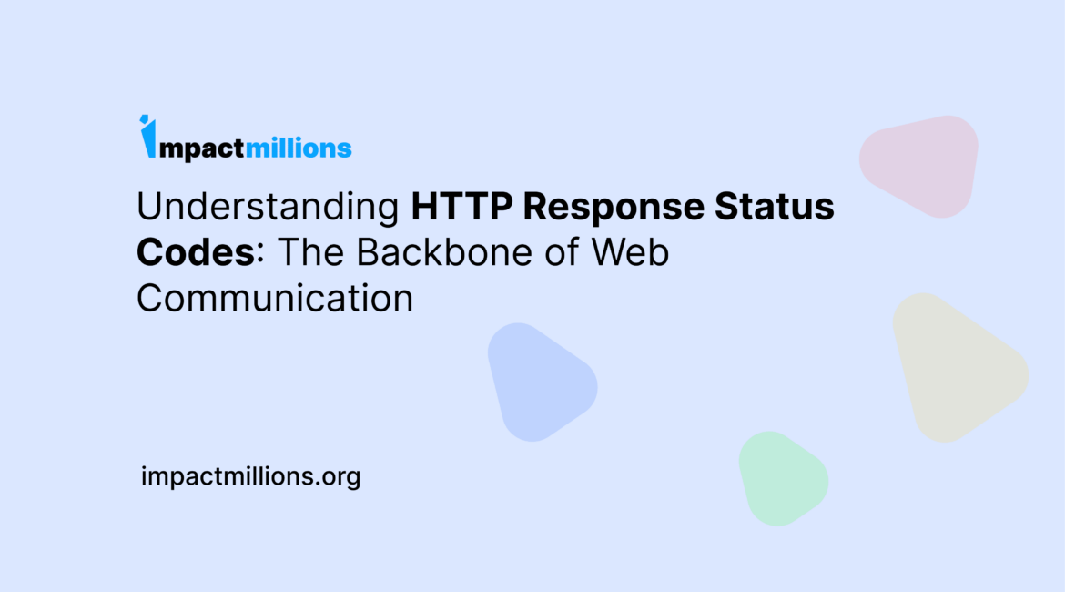 Understanding HTTP Response Status Codes: The Backbone of Web Communication